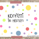 Konfetti im Herzen